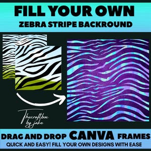 May include: A digital download of zebra stripe backgrounds in blue and purple. The text "FILL YOUR OWN ZEBRA STRIPE BACKROUND" is at the top of the image. The text "DRAG AND DROP CANVA FRAMES QUICK AND EASY! FILL YOUR OWN DESIGNS WITH EASE" is at the bottom of the image.