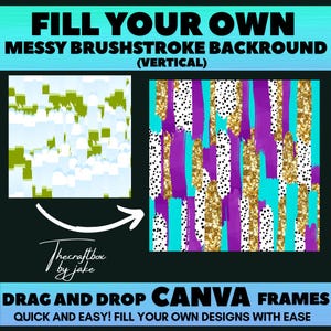 May include: A digital download of two vertical brushstroke backgrounds. The first background is a light blue and green abstract pattern. The second background is a turquoise, purple, gold, and black abstract pattern. The text "FILL YOUR OWN MESSY BRUSHSTROKE BACKGROUND (VERTICAL)" is at the top of the image. The text "DRAG AND DROP CANVA FRAMES QUICK AND EASY! FILL YOUR OWN DESIGNS WITH EASE" is at the bottom of the image.