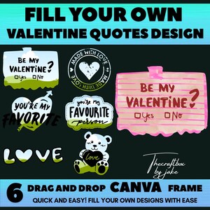 May include: A digital design featuring Valentine's Day quotes. The design includes phrases like "Be My Valentine?" and "You're My Favorite." A teddy bear holding a heart is also included. The text "Fill Your Own Valentine Quotes Design" is at the top.
