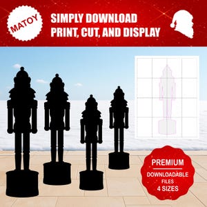 May include: Black silhouette cutouts of nutcrackers in various sizes, with a grid outline of a nutcracker and text that reads "SIMPLY DOWNLOAD PRINT, CUT, AND DISPLAY". The image also includes the text "PREMIUM DOWNLOADABLE FILES 4 SIZES".