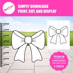May include: A large white bow outline with a grid pattern, next to a scale marked in feet. Text reads "SIMPLY DOWNLOAD, PRINT, CUT, AND DISPLAY". The bow is approximately 4 feet tall. Additional text indicates "PREMIUM DOWNLOADABLE LIFE SIZE FILES, 8 SIZES".