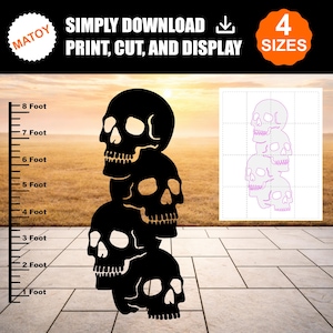 May include: A digital download template featuring a vertical stack of four black skull silhouettes. The image includes a height scale marked from 1 to 8 feet, text reading SIMPLY DOWNLOAD PRINT, CUT, AND DISPLAY, and a grid showing 4 sizes.
