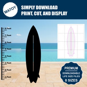 May include: A black surfboard silhouette with a white outline, next to a scale showing measurements up to 8 feet. The image includes the text "SIMPLY DOWNLOAD PRINT, CUT, AND DISPLAY" and "PREMIUM DOWNLOADABLE LIFE SIZE FILES 8 SIZES".
