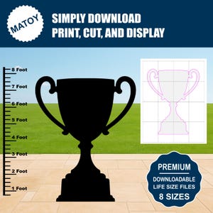 May include: A black silhouette of a trophy with large handles, set against a green lawn and blue sky. The image includes a scale in feet, ranging from 1 to 8 feet. Text reads "SIMPLY DOWNLOAD PRINT, CUT, AND DISPLAY" and "PREMIUM DOWNLOADABLE LIFE SIZE FILES 8 SIZES."