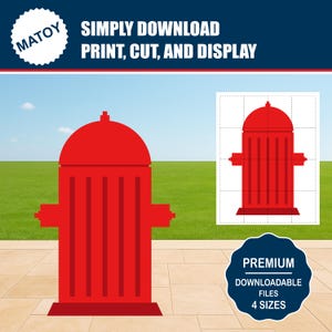 May include: A red fire hydrant graphic with the text "SIMPLY DOWNLOAD PRINT, CUT, AND DISPLAY". The image also includes a smaller version of the hydrant and the text "PREMIUM DOWNLOADABLE FILES 4 SIZES".