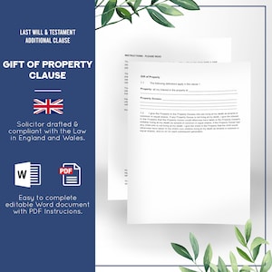 May include: A printable legal document for a gift of property clause in a last will and testament. The document is drafted and compliant with the law in England and Wales. The document is available in both Word and PDF formats.