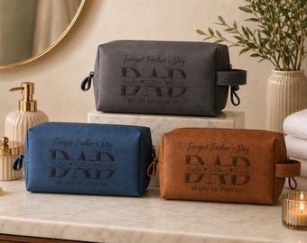 Forget Father's Day We Love You Everyday Leather Toiletry Bag, Father's Day Gift, Leather Travel Bag for Husband, Grandpa Gift, Daddy To Be