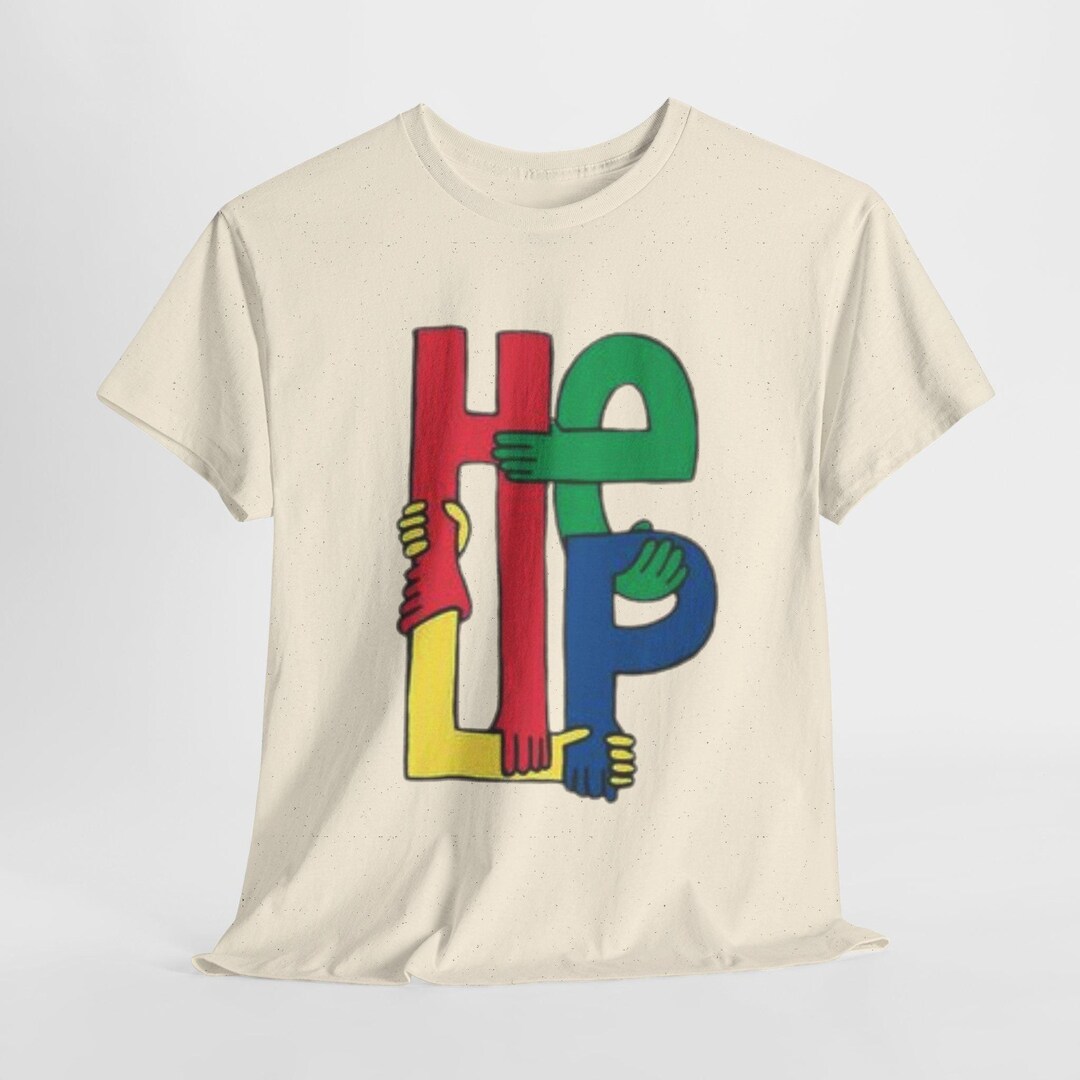 Colorful Help Design Shirt - Unity and Support Typography Graphic Tee ...
