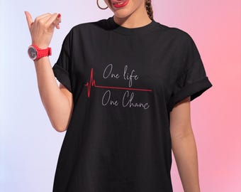 One Life One Chance T-Shirt: Motivational Typography Tee