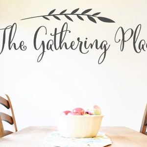 Farmhouse Kitchen Decor/ Living Room Decor Gather Sign "The Gathering Place"  Vinyl Decal OR Kitchen Stencil