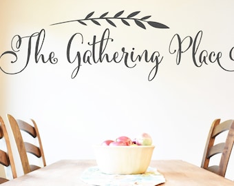 Farmhouse Kitchen Decor/ Living Room Decor Gather Sign "The Gathering Place"  Vinyl Decal OR Kitchen Stencil