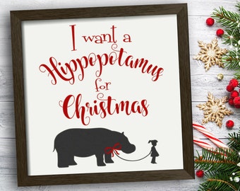 I want a Hippopotamus for Christmas Vinyl Decal Christmas Decorations or Wall Decal for DIY Christmas Sign