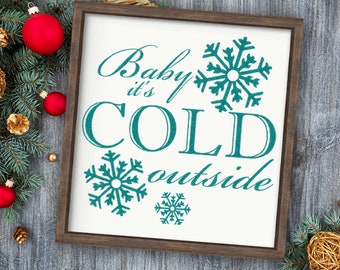 Christmas Decoration/ Baby its Cold Outside/  DIY Farmhouse Christmas Sign Vinyl Decal for Wood Sign Wall Decal Christmas Decal