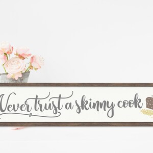 Never Trust a Skinny Cook Kitchen Wall Decor Farmhouse Kitchen Vinyl Lettering Kitchen Wall Decal/Kitchen Stencil for Wood Sign image 6