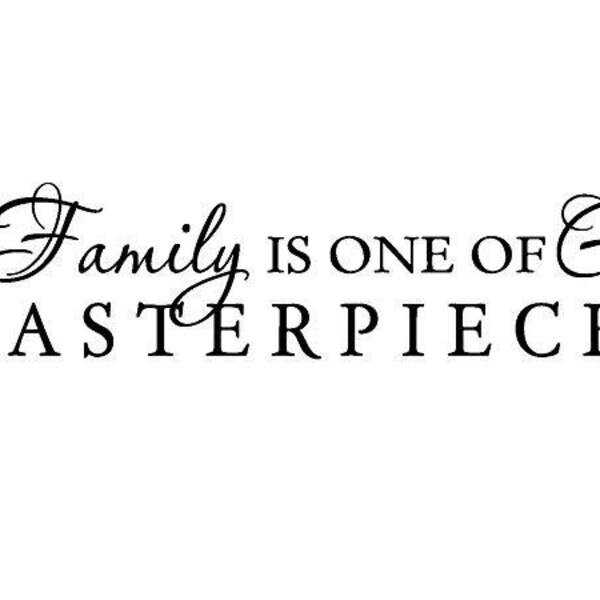 The Family is One of God's Masterpieces Vinyl Decal