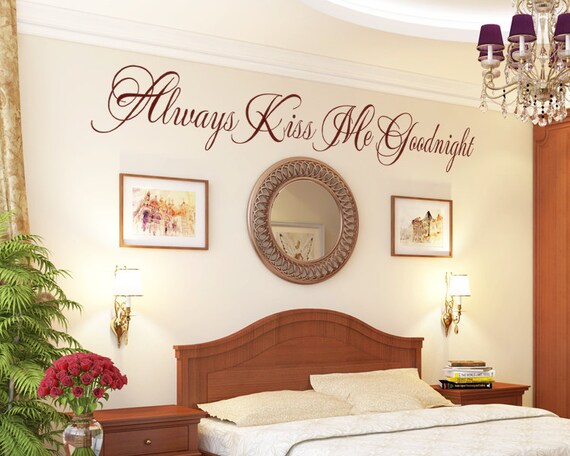 Master Bedroom Decor Wall Decal Always Kiss Me Goodnight Wall Sticker Master Bedroom Bedroom Wall Decor Vinyl Decal Wall Art