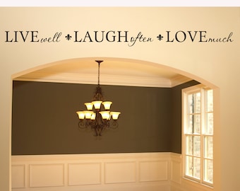 Wall Decal Living Room Wall Decor "Live Well, Laugh Often, Love Much" Live Laugh Love Vinyl Decal Vinyl Lettering Wall Quote Wall Sticker