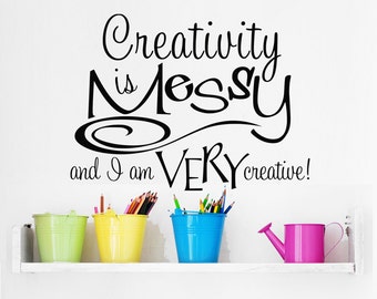 Wall Decal "Creativity Is Messy" Vinyl Decal for Art Studio, Scrapbooking, Sewing, Quilting, and Craft Rooms Funny Wall Quote Art Sticker