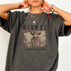 Meowdy Partner Cowboy Cat Shirt, Whiskers In The Wind Shirt, Cozy Cat Shirt,  Howdy Shirt, Slogan Shirt, Vintage Cowboy Shirt,Comfort Colors