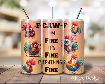 F-CAW-F Tumbler Wrap,  Funny Chicken 20 oz Sublimation Tumbler Design, Sarcastic Screaming Rooster Meme Digital Download