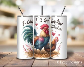 F-CAW-F I Got Another Chicken Tumbler Wrap,  Funny Rooster 20 oz Sublimation Tumbler Design, Sarcastic Chicken Meme Digital Download