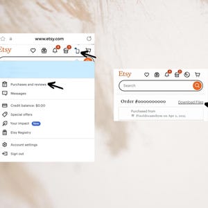 May include: Screenshots of the Etsy website interface. One shows the Etsy menu with options like "Purchases and reviews." The other shows an order confirmation with a "Download Files" button.