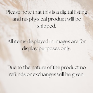 May include: Text on a cream-colored background states this is a digital listing, with no physical product shipped. Images are for display only, and no refunds or exchanges are given due to the product's nature.