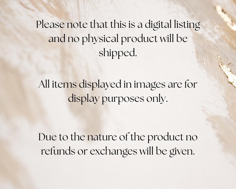 May include: Text on a cream-colored background states this is a digital listing, with no physical product shipped. Images are for display only, and no refunds or exchanges are given due to the product's nature.