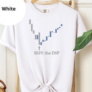 Comfort Colors® Buy the Dip T-Shirt Funny Trader Shirt Stock Market Meme Tee Crypto Investor Gift Day Trader Graphic Shirt Trading Apparel