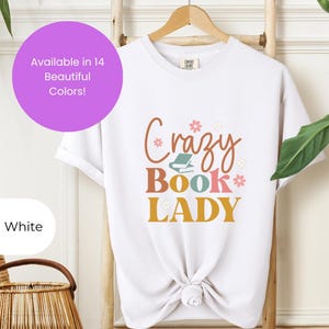 Crazy Book Lady Shirt, Funny Book Lover T-Shirt, Bookworm Tee, Reading Enthusiast Gift, Literary Apparel, Bookish Top, Bibliophile Shirt