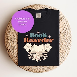 Book Hoarder Shirt, Funny Book Lover T-Shirt, Bookworm Tee, Reading Enthusiast Shirt, Literary Apparel, Bookish Gift, Bibliophile Top