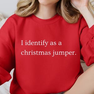 Funny Christmas Jumper I Identify as a Christmas Jumper Sarcastic Christmas Sweatshirt for Winter Ugly Jumper Christmas Gift for Her/Him