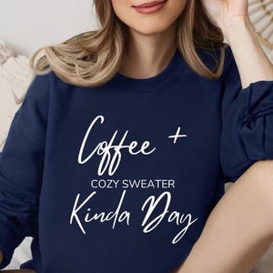 Cozy Coffee Lover Sweatshirt - Trendy Gift for Her, Coffee Gift, Perfect for Best Friend or Wife - Comfortable Pullover for Coffee Lovers