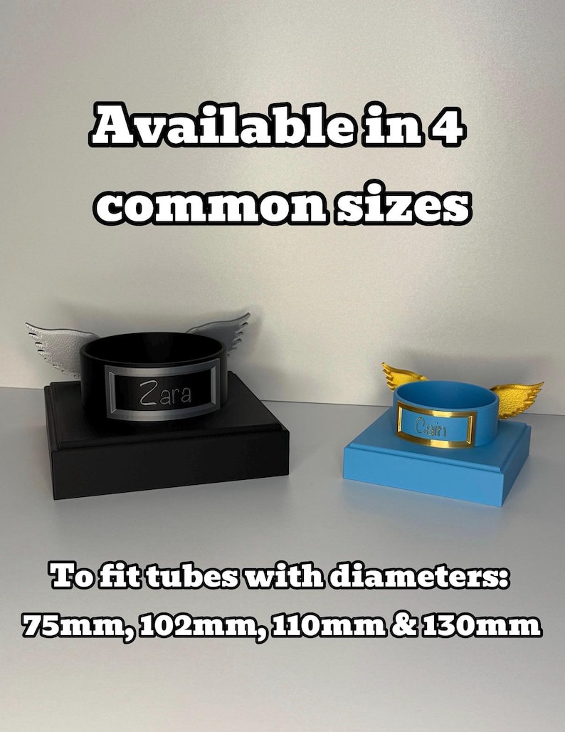 May include: Two circular tube holders with attached wings, one black with silver wings and the name Zara, the other blue with gold wings and a nameplate. Text reads: Available in 4 common sizes. To fit tubes with diameters: 75mm, 102mm, 110mm & 130mm.