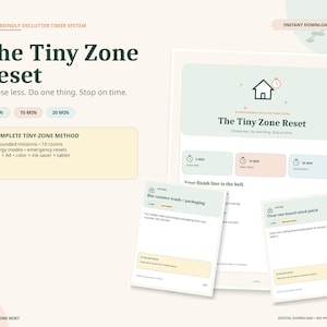 May include: A digital declutter timer system titled The Tiny Zone Reset, featuring a main document and two task cards. The layout includes sections for 5, 10, and 20-minute intervals, with text detailing 100 missions, 10 rooms, and 3 energy modes.