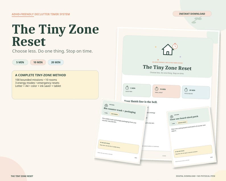 May include: A digital declutter timer system titled The Tiny Zone Reset, featuring a main document and two task cards. The layout includes sections for 5, 10, and 20-minute intervals, with text detailing 100 missions, 10 rooms, and 3 energy modes.