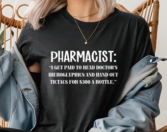 Unisex Pharmacist Funny Shirt, Pharmacy Technician Tee, Medical Student, Doctor's Hieroglyphics, Healthcare, pharmacy tech gift for her him