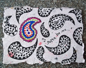 I Gotta Be Me Paisley Pen and Ink ACEO OOAK