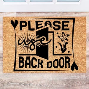 Please Use Back Door Doormat | Housewarming Gift | Closing Gift | Front Door Decor | Personalized Doormat | Customized Doormat | Door Mat