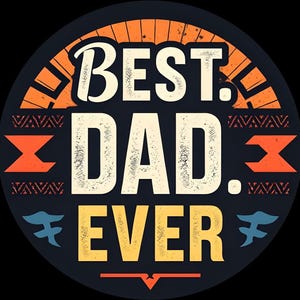 Best Dad Ever Wall Art | Modern Dad Typography Print | Digital Download Father’s Day Gift | Bold Printable Quote - Dad’s Gift or Merchandise