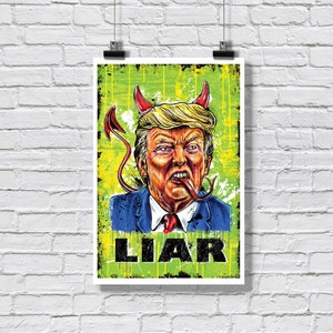 May include: Poster featuring a caricature of a man with devil horns and a tail, with the word "LIAR" in bold letters. The man is wearing a blue suit and red tie, with his tongue sticking out. The background is green with yellow paint splatters.