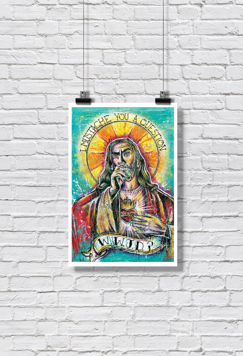 May include: A colorful, abstract painting of Jesus with a mustache, holding his hand over his heart. The painting has a bright yellow halo around Jesus' head and the words "I mustache you a question WWJD?" are written around the halo.