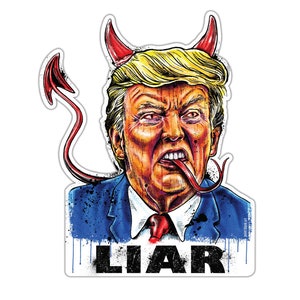 Vinyl Sticker - Donald Trump - Liar - (approx. 3.5 x 4.25&quot;) - Political Art, Anti Trump, Worst President Ever, Trump Sucks, low brow