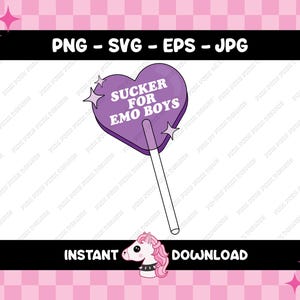 Sucker For Emo Boys | Digital Download | png svg jpg eps | gifts for punk emo alt goth girlies | Midwest Emo shirt Pop Punk sticker Bad Boyz