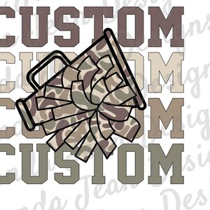 May include: A digital design featuring a cheerleader megaphone with a camouflage pattern. The word "CUSTOM" is stacked vertically in a block letter font in shades of brown and tan, creating a layered effect.