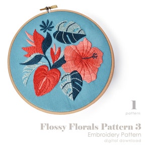 Embroidery Pattern | .pdf Download | Tropical Flower Design | FLOSSY FLORALS Patterns | Modern Floral Embroidery | Beginner Patterns