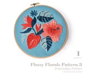 Embroidery Pattern | .pdf Download | Tropical Flower Design | FLOSSY FLORALS Patterns | Modern Floral Embroidery | Beginner Patterns