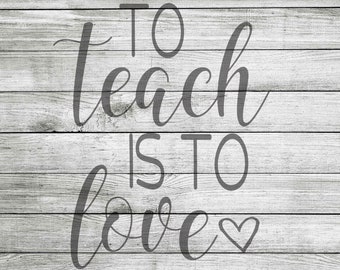 To Teach Is To Love SVG & JPEG