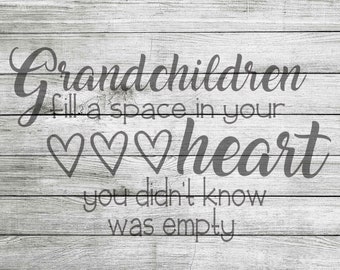 Grandchildren Fill A Space In Your Heart You Didn't Know Was Empty SVG and JPEG