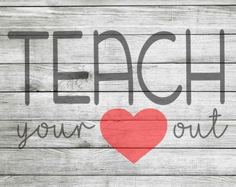 Teach Your Heart Out SVG & JPEG